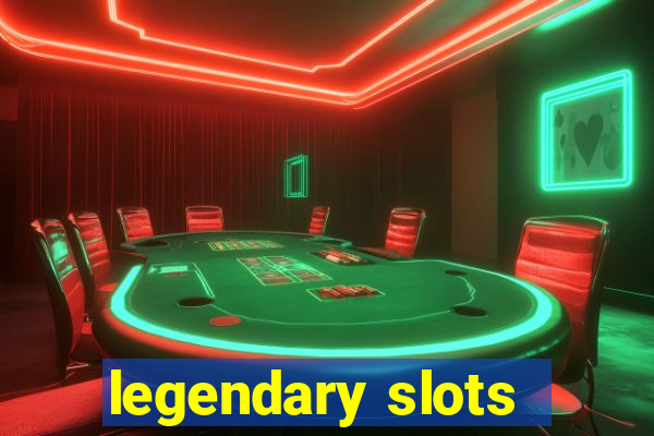 legendary slots - casino games